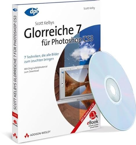 Scott Kelbys Glorreiche 7 für Photoshop CS3 - eBook auf CD-ROM (AW eBooks)