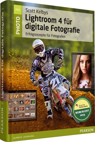 Scott Kelbys Lightroom 4 für digitale Fotografie: Erfolgsrezepte für Fotografen (Pearson Photo)