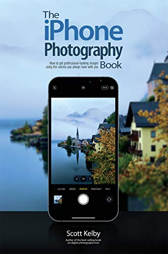 The Iphone Photography Book: How to Get Professional-looking Images Using the Camera You Always Have With You