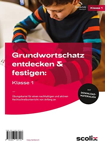 Grundwortschatz entdecken & festigen: Klasse 1: Übungskartei für einen nachhaltigen und aktiven Rechtschreibunterricht von Anfang an