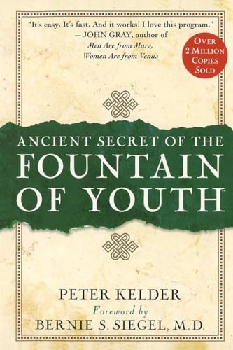 Ancient Secret of the Fountain of Youth: Forew. by Bernie S. Siegel