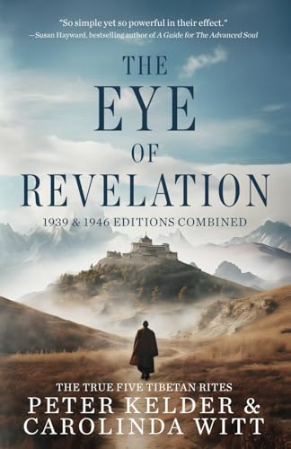 The Eye of Revelation 1939 & 1946 Editions Combined: The True Five Tibetan Rites von PODIPRINT