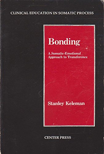 Bonding: A Somatic-Emotional Approach to Transference von Brand: Center Press