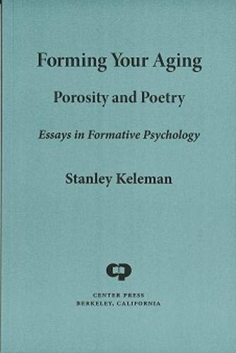 Forming Your Aging: Porosity and poetry Essays in formative psychology