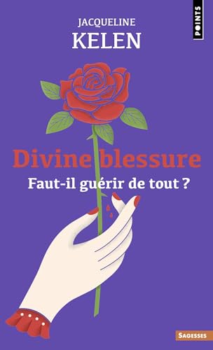 Divine blessure: Faut-il guérir de tout ? von POINTS