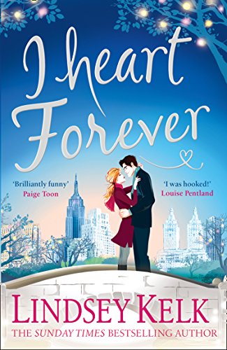 I Heart Forever: Hilarious, heartwarming and relatable: escape with this bestselling romantic comedy (I Heart Series, Band 7)