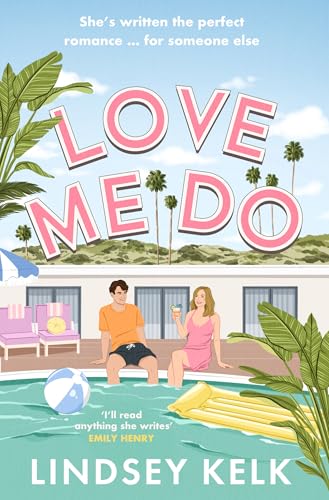 Love Me Do: the friends-to-lovers feelgood rom-com from the Sunday Times bestselling author of the I Heart series Love Me Do: the friends-to-lovers feelgood rom-com from the Sunday Times bestselling author of the I Heart series