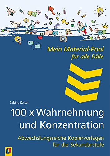 100 x Wahrnehmung und Konzentration: Abwechslungsreiche Kopiervorlagen für die Sekundarstufe (Mein Material-Pool für alle Fälle)