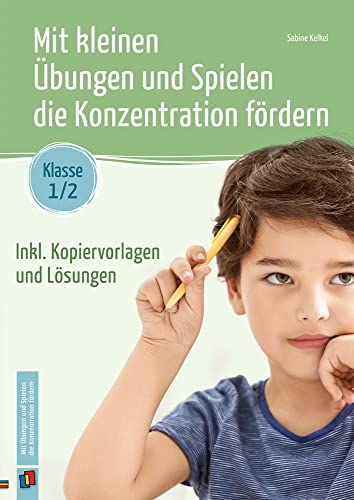 Mit kleinen Übungen und Spielen die Konzentration fördern – Klasse 1/2: Inkl. Kopiervorlagen und Lösungen von Verlag an der Ruhr