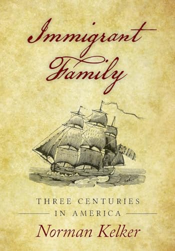 Immigrant Family: Three Centuries in America von Palmetto Publishing