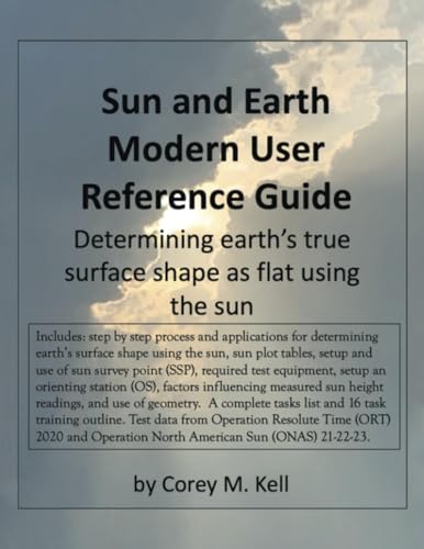Sun and Earth Modern User Reference Guide: Determining earth’s true surface shape as flat using the sun von Xlibris US