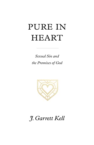 Pure in Heart: Sexual Sin and the Promises of God