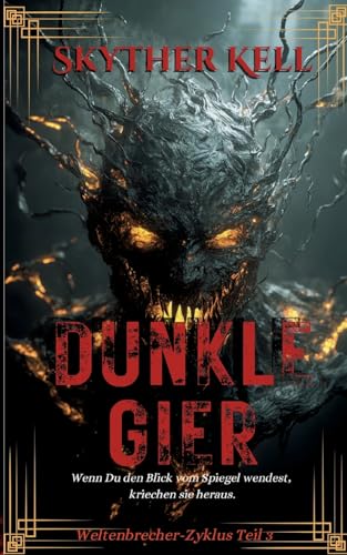 Dunkle Gier: Weltenbrecher-Zyklus Teil 3 von BoD – Books on Demand