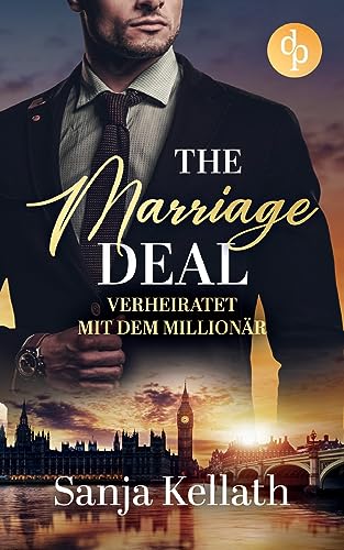 The Marriage Deal: Verheiratet mit dem Millionär von dp Verlag