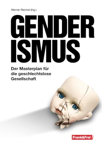 Genderismus: Der Masterplan für die geschlechtslose Gesellschaft