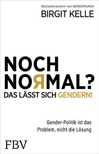 Noch Normal? Das lässt sich gendern!: Gender-Politik ist das Problem, nicht die Lösung von Finanzbuch Verlag