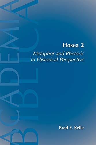 Hosea 2: Metaphor and Rhetoric in Historical Perspective (Academia Biblica (Series) (Society of Biblical Literature), Band 20) von Society of Biblical Literature