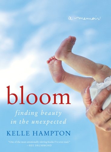 Bloom: Finding Beauty in the Unexpected--A Memoir von William Morrow