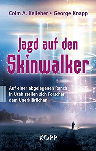 Jagd auf den Skinwalker: Auf einer abgelegenen Ranch in Utah stellen sich Forscher dem Unerklärlichen