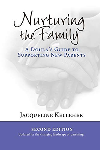 Nurturing the Family: A Doula's Guide to Supporting New Parents