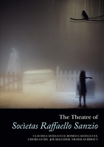 The Theatre of Societas Raffaello Sanzio The Theatre of Societas Raffaello Sanzio von Routledge