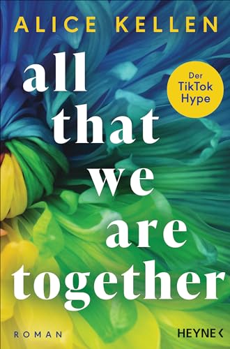 All That We Are Together (2): Roman - TikTok made me buy it! (Die Let-It-Be-Reihe, Band 2) von Heyne Verlag