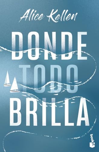 Donde todo brilla (Novela) von Booket