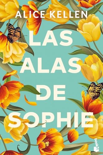 Las alas de Sophie (Biblioteca Alice Kellen) von Booket