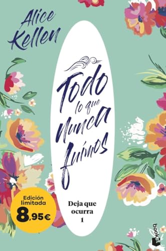 Todo lo que nunca fuimos (Deja que ocurra, 1): Edición limitada a precio especial (Colección Especial) von Booket
