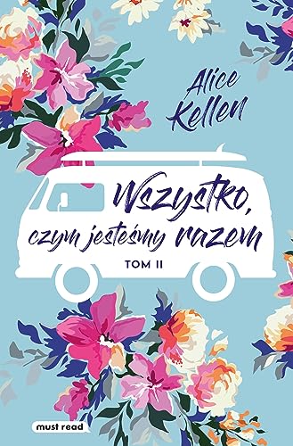 Wszystko, czym jesteśmy razem Tom 2 Wszystko, czym jesteśmy razem Tom 2