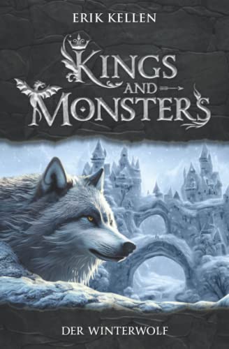 KINGS and MONSTERS - Der Winterwolf: Die Akademie der fünf Himmel von Independently published