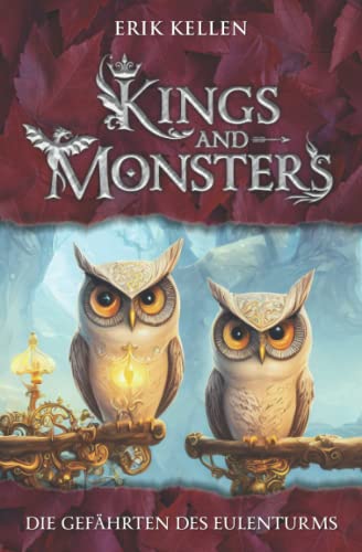 KINGS and MONSTERS - Die Gefährten des Eulenturms: Die Akademie der fünf Himmel von Independently published