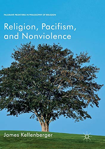 Religion, Pacifism, and Nonviolence (Palgrave Frontiers in Philosophy of Religion) von MACMILLAN
