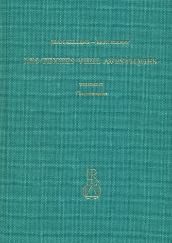 Les Textes Vieil-Avestiques: Volume III: Commentaire