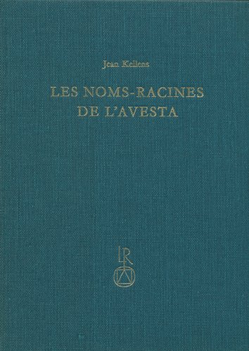 Les noms-racines de l’Avesta (Beiträge zur Iranistik, Band 7)