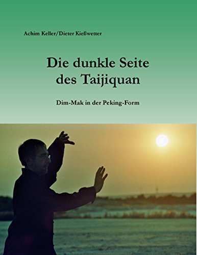Die dunkle Seite des Taijiquan: Dim-Mak in der Peking-Form