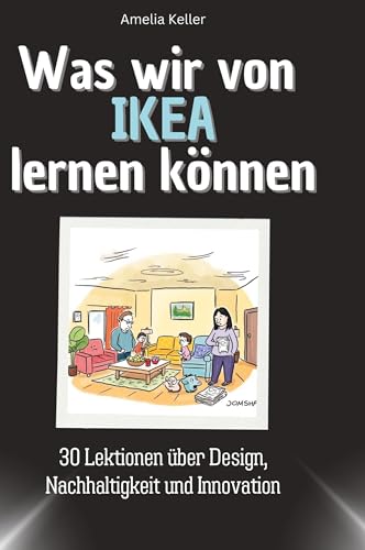 Was wir von IKEA lernen können: 30 Lektionen über Design, Nachhaltigkeit und Innovation von 27Amigos