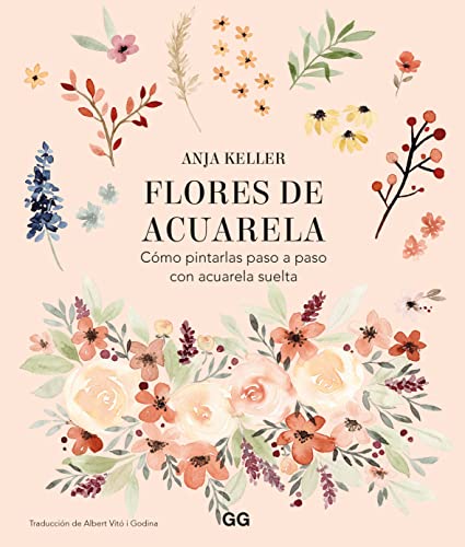 Flores de acuarela: Cómo pintarlas paso a paso con acuarela suelta von Gustavo Gili