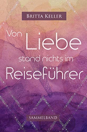 Von Liebe stand nichts im Reiseführer: Sammelband - Kos-Dilogie