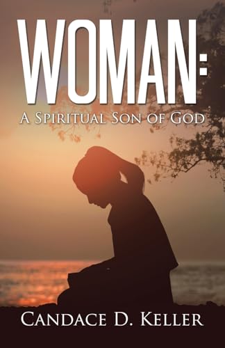 Woman: A Spiritual Son of God von WestBow Press