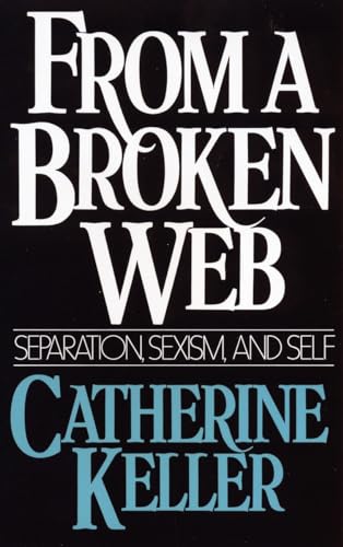 From a Broken Web: Separation, Sexism, and Self von Beacon Press