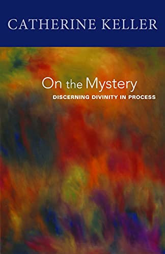 On the Mystery: Discerning Divinity in Process