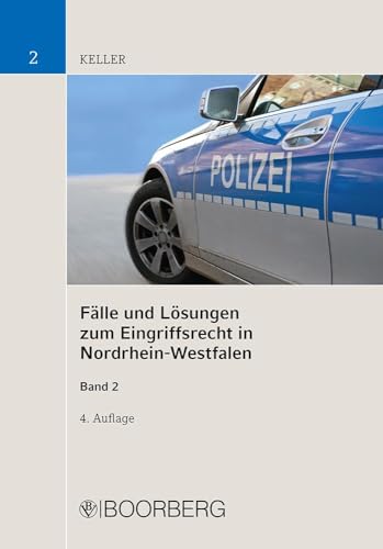 Fälle und Lösungen zum Eingriffsrecht in Nordrhein-Westfalen, Band 2: Zwang, Besonderes Polizei- und Ordnungsrecht, Verdeckte Eingriffsmaßnahmen von Boorberg, R. Verlag