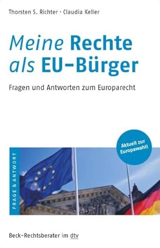 Meine Rechte als EU-Bürger: Fragen und Antworten zum Europarecht Meine Rechte als EU-Bürger: Fragen und Antworten zum Europarecht