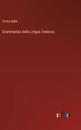 Grammatica della Lingua Tedesca von Outlook Verlag