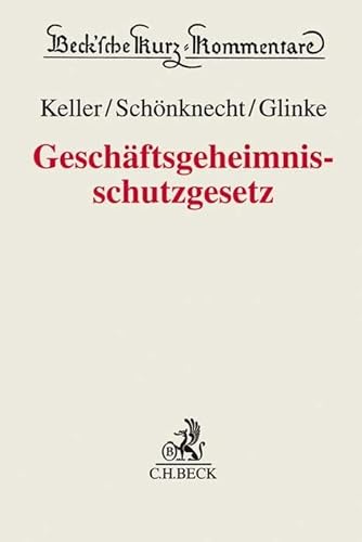 Geschäftsgeheimnisschutzgesetz (Beck'sche Kurz-Kommentare) von Beck C. H.