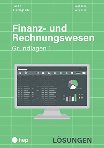 Finanz- und Rechnungswesen - Grundlagen 1 (Print inkl. digitales Lehrmittel): Lösungen von hep verlag