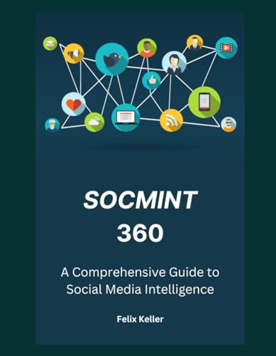 SOCMINT 360: A Comprehensive Guide to Social Media Intelligence