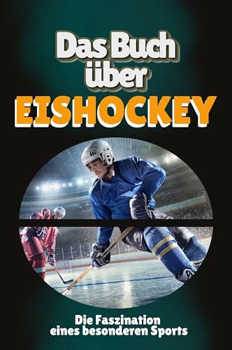 Das Buch über Eishockey: Die Faszination eines besonderen Sports von FlipFlop