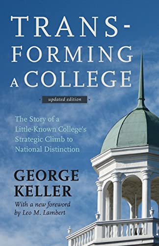 Transforming a College: The Story of a Little-Known College's Strategic Climb to National Distinction von Johns Hopkins University Press